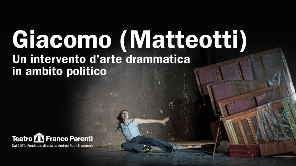 Giacomo (Matteotti) Un intervento d’arte drammatica in ambito politico