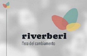 16 giugno: Riverberi Festival, l’eco del cambiamento