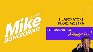 Mike Bongiorno Fuori Mostra: laboratori per educare all\'allegria