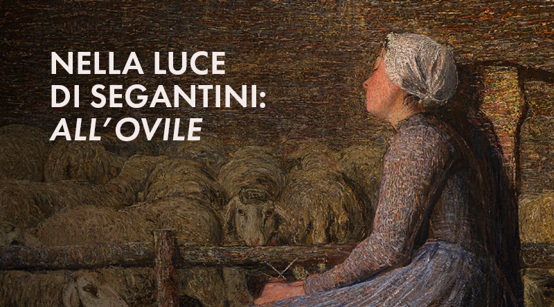 Nella luce di Segantini: All’ovile